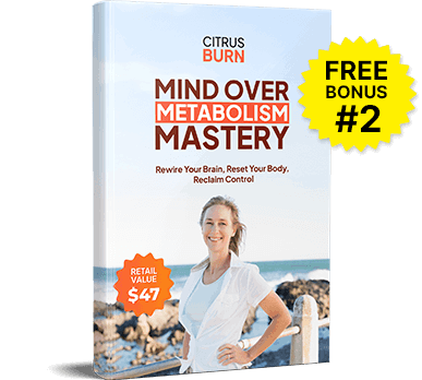 Citrus Burn Bonus 2 Mind Over Metabolism Mastery  100% FREE